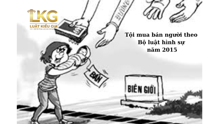 Tội mua bán người theo Bộ luật hình sự năm 2015