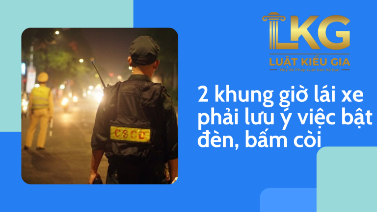 2 khung giờ lái xe phải lưu ý việc bật đèn, bấm còi